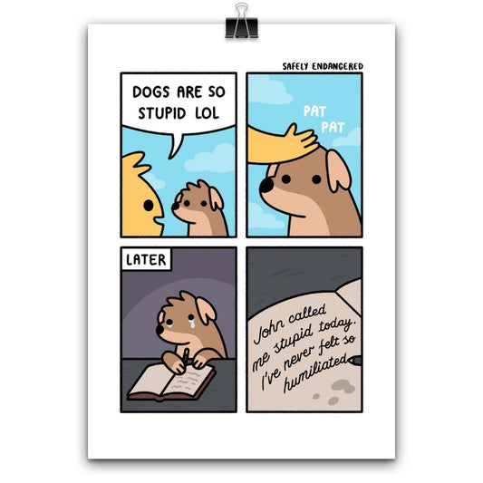 Print: "Stupid Dog"