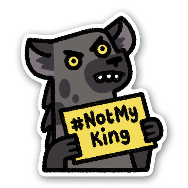 Not My King Sticker
