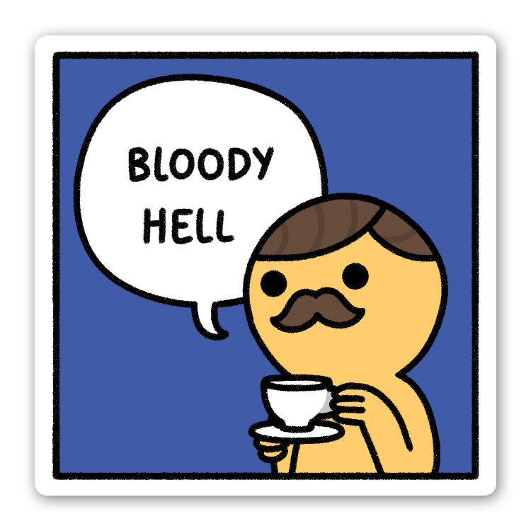 Sticker: "Bloody Hell"